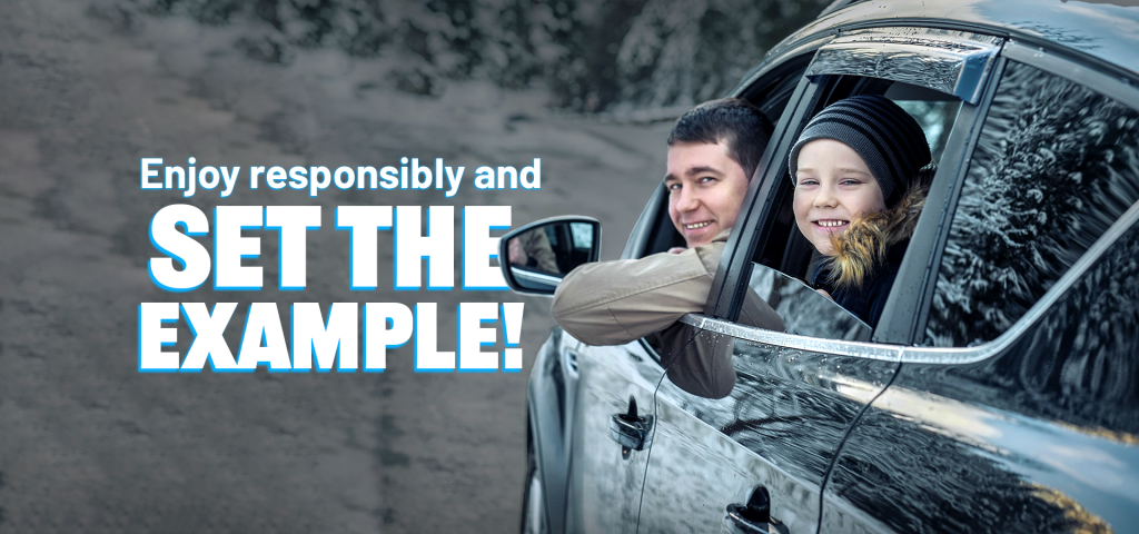 Adult and child in a vehicle with the message: Enjoy responsibly and set the example.